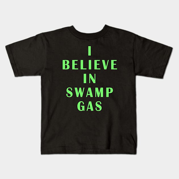 I believe in Swamp Gas Kids T-Shirt by Lyvershop